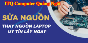 Sửa Laptop Bật Không Lên Nguồn Lấy Ngay Tại Quảng Ngãi